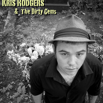 KRIS RODGERS & THE DIRTY GEMS